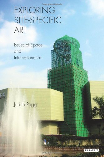 Exploring Sitespecific Art Issues Of Space And Internationalism Rugg