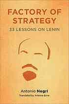Factory Of Strategy Thirtythree Lessons On Lenin Bove Arianna Negri