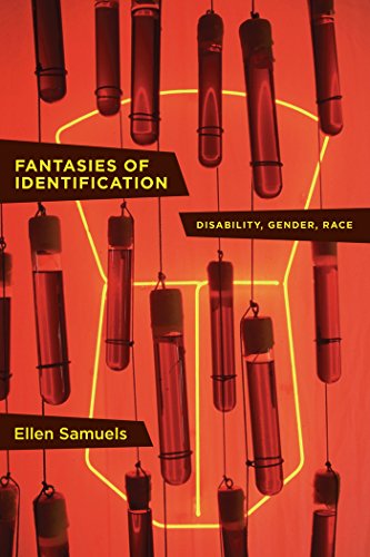 Fantasies Of Identification Disability Gender Race Samuels