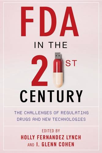 Fda In The Twentyfirst Century The Challenges Of Regulating Drugs And New Technologies 1st Edition Cohen