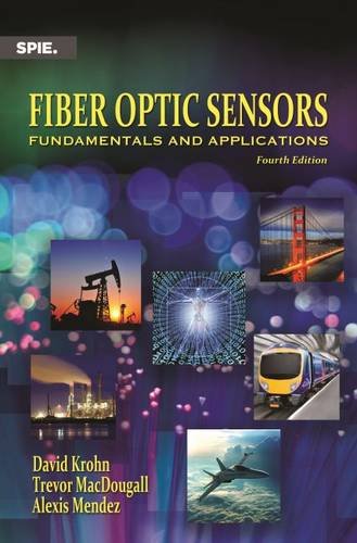 Fiber Optic Sensors Fundamentals And Applications Fourth Edition David A Krohn