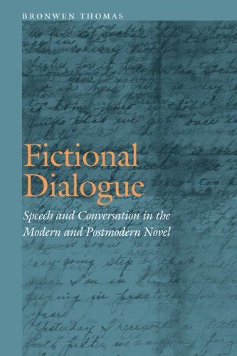 Fictional Dialogue Speech And Conversation In The Modern And Postmodern Novel Thomas