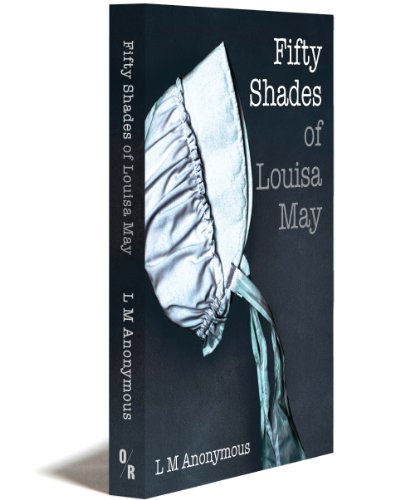Fifty Shades Of Louisa May A Memoir Of Trancendental Sex Alcott