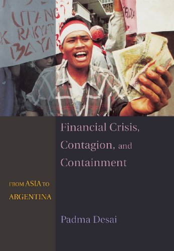 Financial Crisis Contagion And Containment From Asia To Argentina Desai