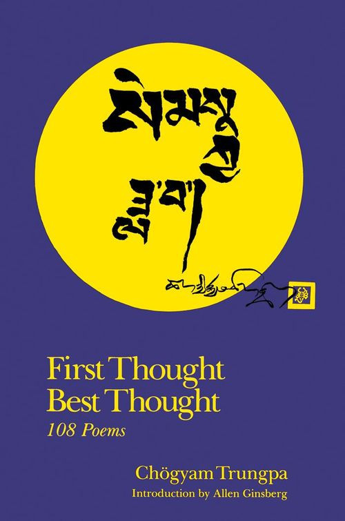 First Thought Best Thought 108 Poems Chgyam Trungpa