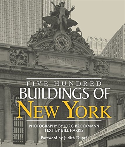Five Hundred Buildings Of New York Bill Harris Jorg Brockmann