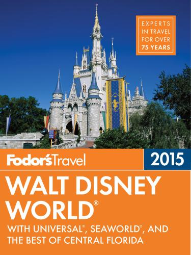 Fodors Walt Disney World 2015 With Universal Seaworld And The Best Of Central Florida Fodors
