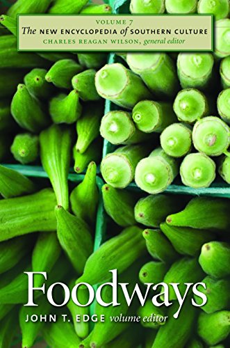 The New Encyclopedia Of Southern Culture Volume 7 Foodways 1st Edition Charles Reagan Wilson John T Edge