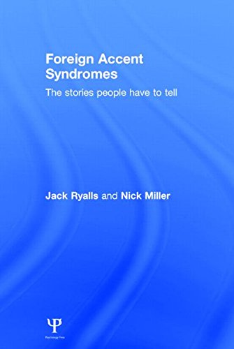 Foreign Accent Syndromes The Stories People Have To Tell 1st Edition Miller