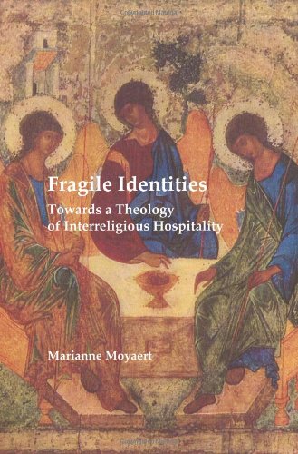 Fragile Identities Towards A Theology Of Interreligious Hospitality Moyaert