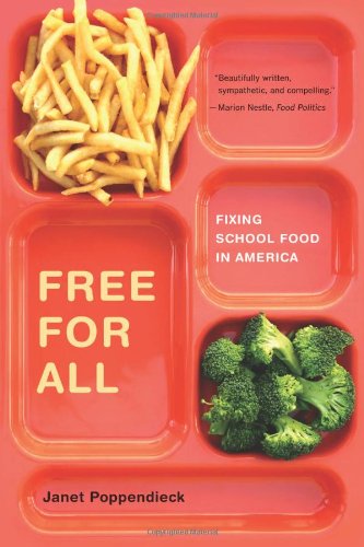Free For All Fixing School Food In America Poppendieck Janet