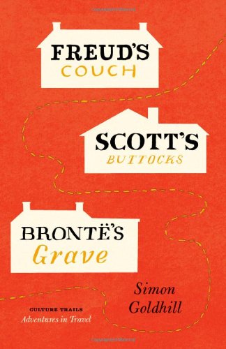 Freuds Couch Scotts Buttocks Brontes Grave Simon Goldhill