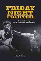 Friday Night Fighter Gaspar Indio Ortega And The Golden Age Of Television Boxing Ortega