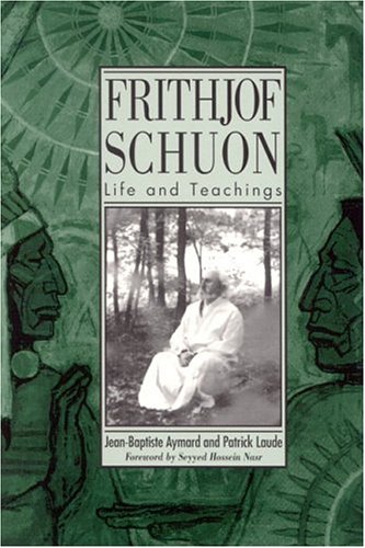Frithjof Schuon Life And Teachings Schuon Frithjof Aymard