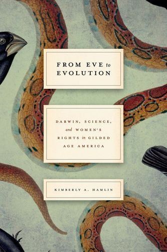 From Eve To Evolution Darwin Science And Womens Rights In Gilded Age America 1st Edition Charles Robert Darwin