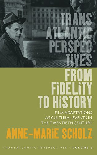 From Fidelity To History Film Adaptations As Cultural Events In The Twentieth Century Scholz