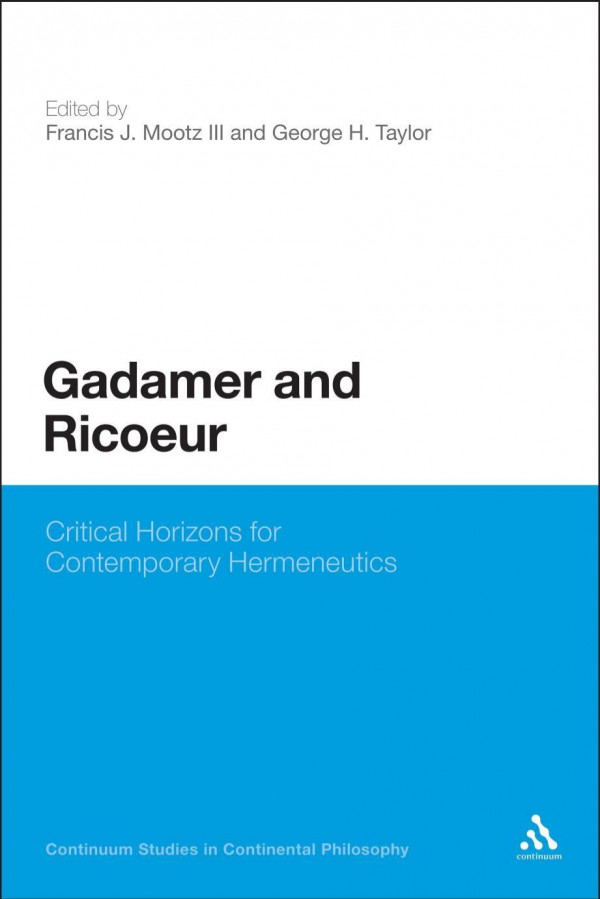 Gadamer And Ricoeur Critical Horizons For Contemporary Hermeneutics Gadamer