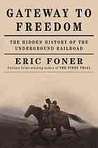 Gateway To Freedom The Hidden History Of The Underground Railroad First Edition Foner