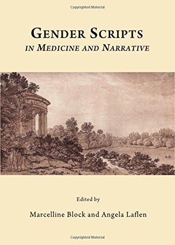 Gender Scripts In Medicine And Narrative New Edition Marcelline Block And Angela Laflen