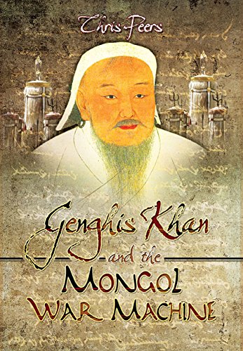 Genghis Khan And The Mongol War Machine 1st Edition Chris Peers
