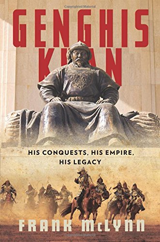 Genghis Khan His Conquests His Empire His Legacy First Da Capo Press Edition Frank Mclynn