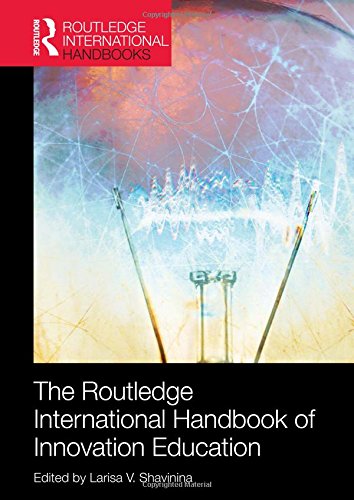 The Routledge International Handbook Of Innovation Education 1st Edition Larisa V Shavinina