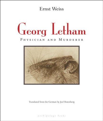 Georg Letham Physician And Murderer 1st Archipelago Books Ed Rotenberg
