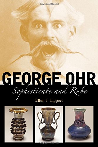 George Ohr Sophisticate And Rube First Edition Ohr George E Lippert
