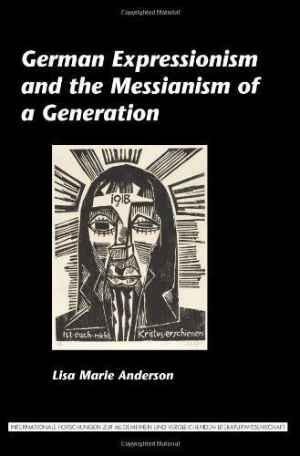 German Expressionism And The Messianism Of A Generation First Edition Lisa Marie Anderson