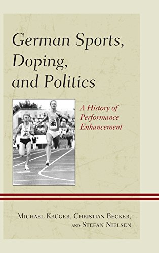 German Sports Doping And Politics A History Of Performance Enhancement Becker