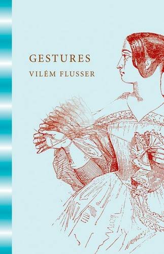 Gestures Vilm Flusser Nancy Ann Roth