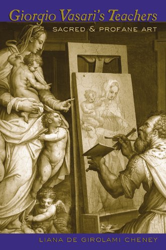 Giorgio Vasaris Teachers Sacred Profane Art Vasari Giorgio Cheney