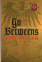 Gobetweens For Hitler First Edition Karina Urbach