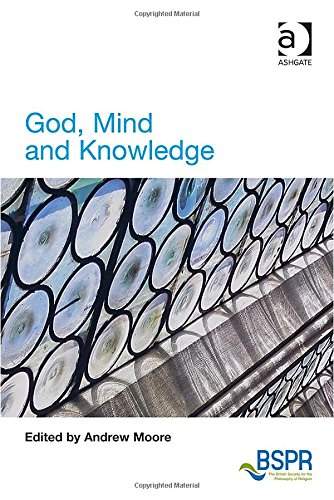 God Mind And Knowledge New Edition Dr Andrew Moore