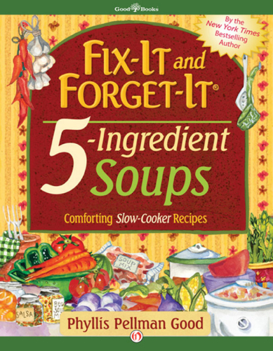 Fixit And Forgetit 5ingredient Soups Phyllis Pellman Good