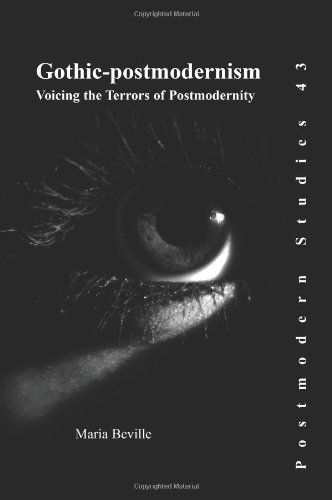Gothicpostmodernism Voicing The Terrors Of Postmodernity Maria Beville