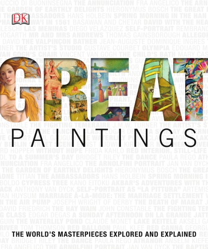 Great Paintings The Worlds Masterpieces Explored And Explained Karen Hosack Janes