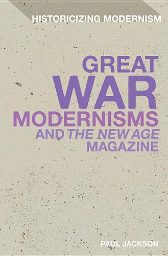 Great War Modernisms And The New Age Magazine Historicizing Modernism Jackson