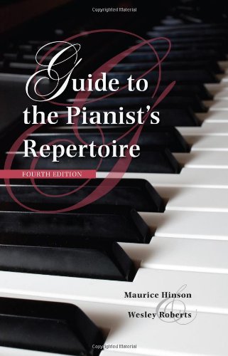 Guide To The Pianists Repertoire Fourth Edition Fourth Edition Hinson