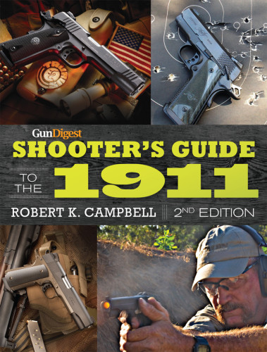 Gun Digest Shooters Guide To The 1911 Campbell Robert K
