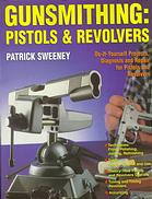 Gunsmithing Pistols Revolvers 4th Patrick Sweeney
