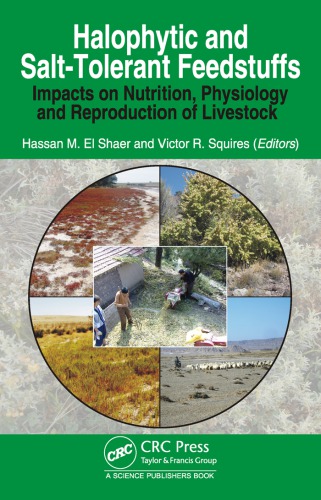 Halophytic And Salttolerant Feedstuffs Impacts On Nutrition Physiology And Reproduction Of Livestock Elshaer