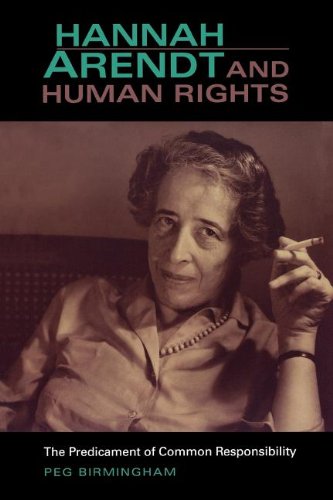 Hannah Arendt And Human Rights The Predicament Of Common Responsibility Peg Birmingham
