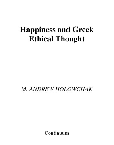 Happiness And Greek Ethical Thought M Andrew Holowchak