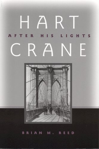 Hart Crane After His Lights 1st Edition Crane Hart Reed Brian M