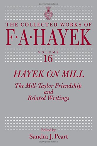 Hayek On Mill The Milltaylor Friendship And Related Writings Friedrich August Hayek