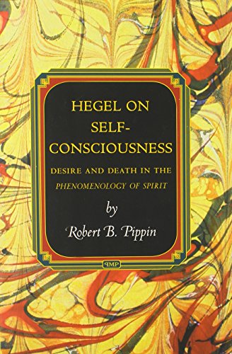 Hegel On Selfconsciousness Desire And Death In Hegels Phenomenology Of Spirit Pippin