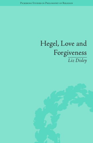 Hegel Love And Forgiveness Positive Recognition In German Idealism Liz Disley