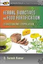 Herbal Bioactives And Food Fortification Extraction And Formulation Suresh Kumar