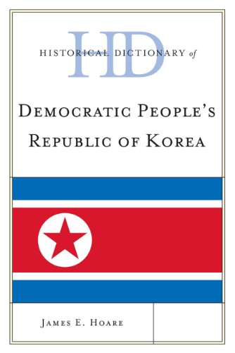Historical Dictionary Of The Democratic Peoples Republic Of Korea 2nd Edition James E Hoare